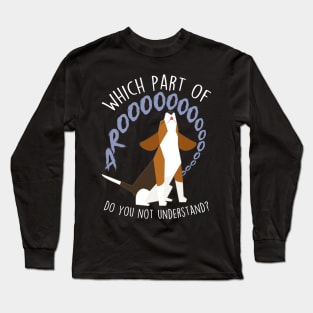 Beagle Which Part of Arooo Long Sleeve T-Shirt